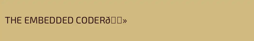 THE EMBEDDED CODER💻